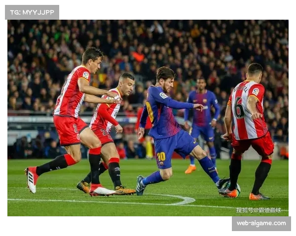 赛前预测：巴萨vs赫罗纳，定位球防守成巴萨最大隐忧